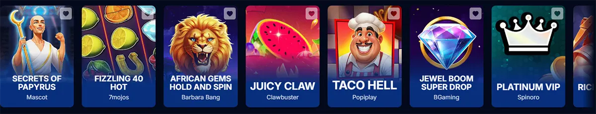 Horizontal carousel of slot game thumbnails with favourite icons, including Secrets of Papyrus, Fizzling 40 Hot, African Gems Hold and Spin, Juicy Claw, Taco Hell, Jewel Boom Super Drop, and Platinum VIP.
